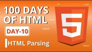 Why Broken HTML code still works | How Browsers Parse HTML | 100 Days of HTML