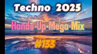 Techno 2025 Hands Up & Dance Remix Mix#133