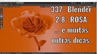 337- Blender 2.8 - Faça a Rosa e aprenda várias dicas.