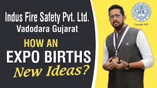 Indus Fire Safety Pvt. Ltd, Vadodara Gujarat II How an expo births new ideas?