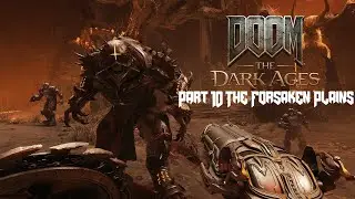 DOOM The Dark Ages Gameplay Walkthrough Part 10 The Forsaken Plains