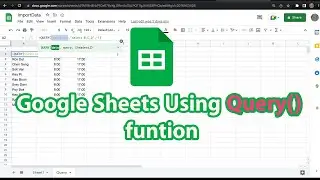 មូលដ្ឋានគ្រឹះប្រើប្រាស់ Query in Google Sheets || Basic using query function