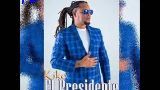 Kiko El Presidente El Telefono 2k18