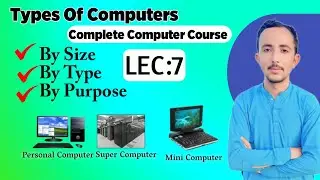 Types of Computers | Classification by Size, Power & Function