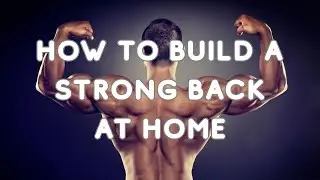 How to Build a Strong Back at Home  5 Effective Exercises