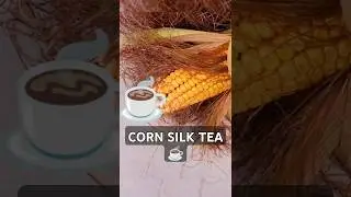 corn silk ☕#viralshots #tea #corn #cornsilk #healthy #youtubeshorts #benefits #viralvideo #trending