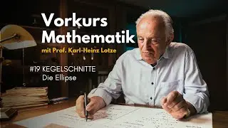Vorkurs Mathematik #19 - Kegelschnitte - Die Ellipse