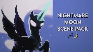 NIGHTMARE MOON SCENEPACK ★&acute;ˎ˗ mlp friendship is magic | 1080p