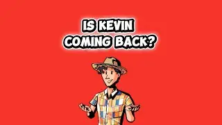 Is Kevin coming back? ￼
