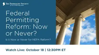 Federal Permitting Reform: Now or Never?