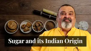 The History of Sugar | Sugar and its Indian Origin |  Food History | Where did Sugar come from?