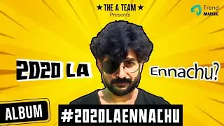 2020 la Ennachu - Lockdown extended version  | The A Team Originals | Aravinth Sundar | Trend Music