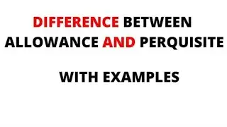 What Are  Difference between Allowance and  perquisite || What is allowance and perquisite #bcom