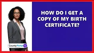 How Do I Get A Copy Of My Birth Certificate?