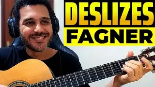 Como Tocar DESLIZES de FAGNER no VIOLÃO | ACORDES e COMPASOS
