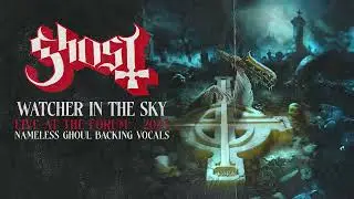 Watcher In The Sky (Nameless Ghoul Backing Vocals)