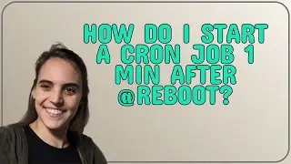 Unix: How do I start a Cron job 1 min after @reboot?