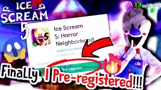 FINALLY, I PRE-REGISTERED ICE SCREAM 5!!! | ICE SCREAM 5 PRE-REGISTER AVAILABLE NOW | FANMADE