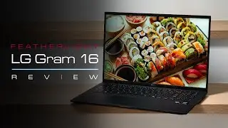 Laptop That Feels Like Nothing But Delivers Big - LG Gram 16