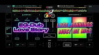 EG-Dub Love Story X Lyfe Jennings Must Be Nice