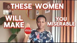 NEVER DATE these 8 TYPES of WOMEN, THEY'LL make you MISERABLE!