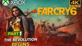 FAR CRY 6 Gameplay Walkthrough PART 1 – The Revolution Begins | Xbox Series X | 4K Ultra HD