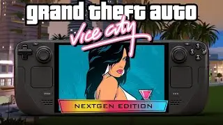 GTA Vice City Nextgen Edition on Steam Deck &mdash; Performance Test