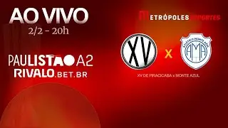 PAULISTÃO SÉRIE A2 2026 - XV DE PIRACICABA x MONTE AZUL - AO VIVO E COM IMAGENS - 02.02.26