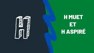 Aula de francês - H mudo e H aspirado (H muet et H aspiré)