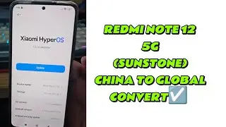 REDMI NOTE 12 5G (SUNSTONE) CHINA TO GLOBAL CONVERT♐️NO NEED BOOTLOADER  UNLOCK🔓