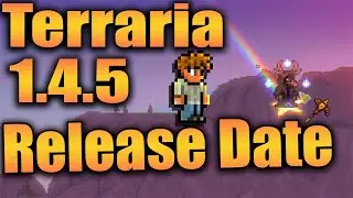 terraria 1.4.5 RELEASE DATE!!!