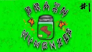 Brain Munchies Ep.1 [THE PILOT]
