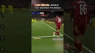 Last Minute Goals That Shocked The World!😱
