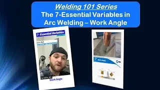 The 7-Essential Variables in Arc Welding – Work Angle