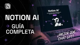 C&Oacute;MO USAR LA INTELIGENCIA ARTIFICIAL DE NOTION | Gu&iacute;a completa de Notion AI