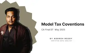 Model Tax Coventions//International Taxation// Direct Taxes// CA Final May 2025