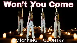 for KING + COUNTRY | WON'T YOU COME (Featuring The Quiner Sisters) 🌲✨
