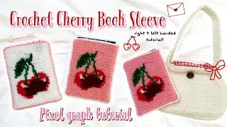 Cute crochet cherry book sleeve tutorial🍒 | how to read a pixel graph in-depth | thisfairymade