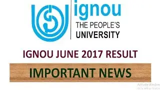 [IMPORTANT UPDATE]IGNOU JUNE 2017 RESULT (CHECK IT OUT THE LATEST NEWS FROM IGNOU)