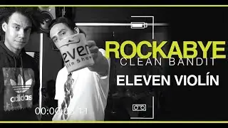 Rockabye - Clean Bandit Ft. Sean Paul & Anne Marie ( Violín Cover By Eleven )