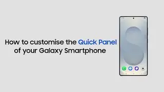 How to customise the Quick Panel of your Galaxy Smartphone | Samsung