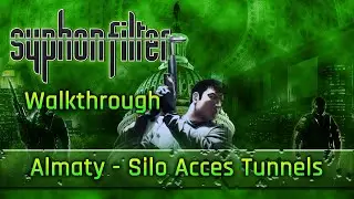 Silo Access Tunnels - Syphon Filter Walkthrough