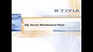 SQL Server Maintenance Plans