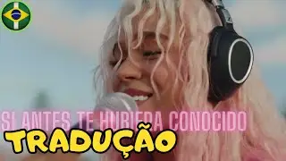 Si Antes Te Hubiera Conocido - Karol G | Tradução
