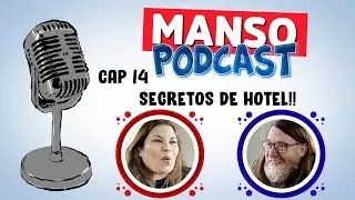 Manso Podcast, cap 14, todos los secretos que nos hemos encontrado trabajando en un hotel en Canad&aacute;