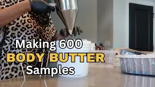 Making 600 Body Butter samples for my small business | Frobelle Naturale