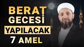 Bu Gece Berat Gecesi: 7 Önemli Amel | Berat Kandili 2026