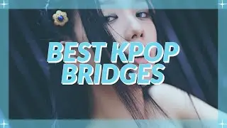 Parts In Kpop Songs That Are Too Good To Be True | Bridge Edition