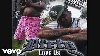 Dirty - Love US Or Hate Us