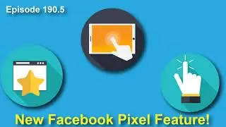 Episode 190.5: New Facebook Pixel Feature!